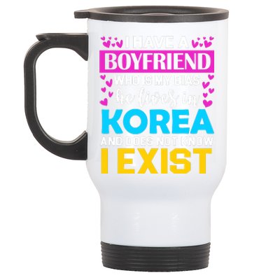 I Have A Boyfriend Who Is My Bias Kpop Lover Kdrama Korean Stainless Steel Travel Mug