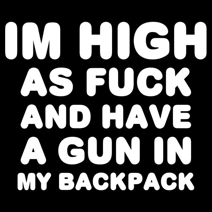 Im High As Fuck And Have A Gun In My Backpack Cooling Performance Long Sleeve Crew