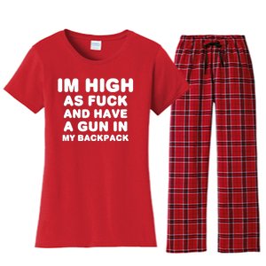 Im High As Fuck And Have A Gun In My Backpack Women's Flannel Pajama Set