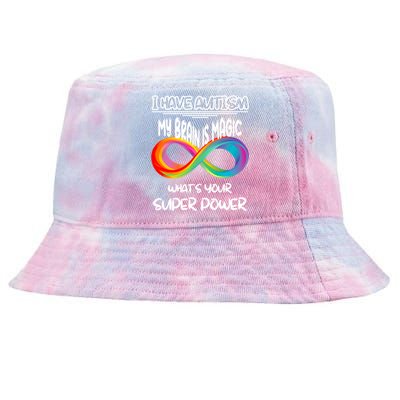 I Have Autism My BrainS Magic Whats Your Super Power Autism Gift Tie-Dyed Bucket Hat