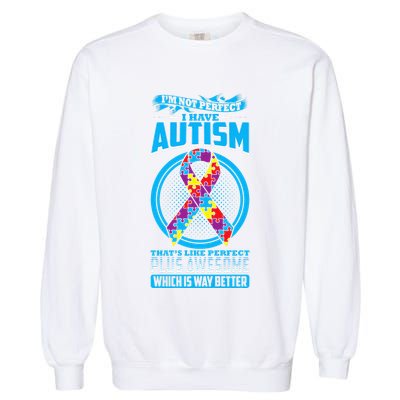 I Have Autism Autism Garment-Dyed Sweatshirt