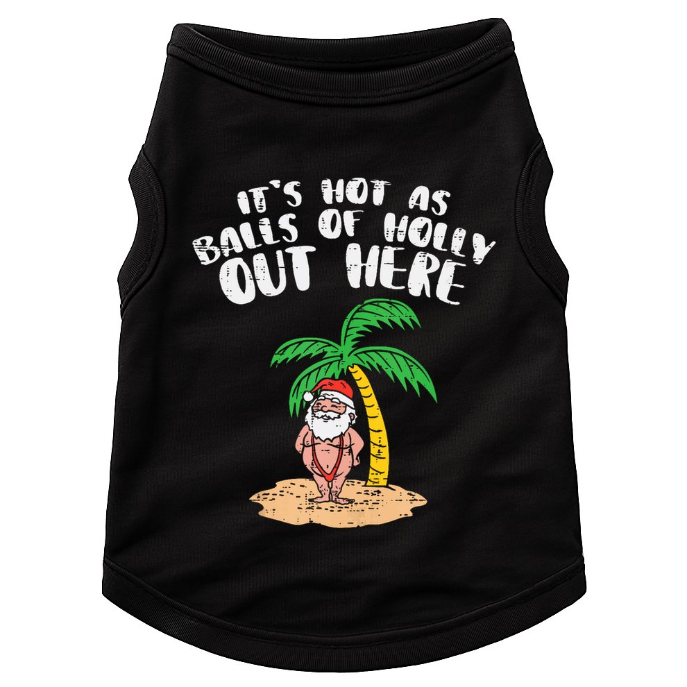 Its Hot As Balls Of Holly Santa Palm Tree Christmas In July Tank Top Doggie Tank