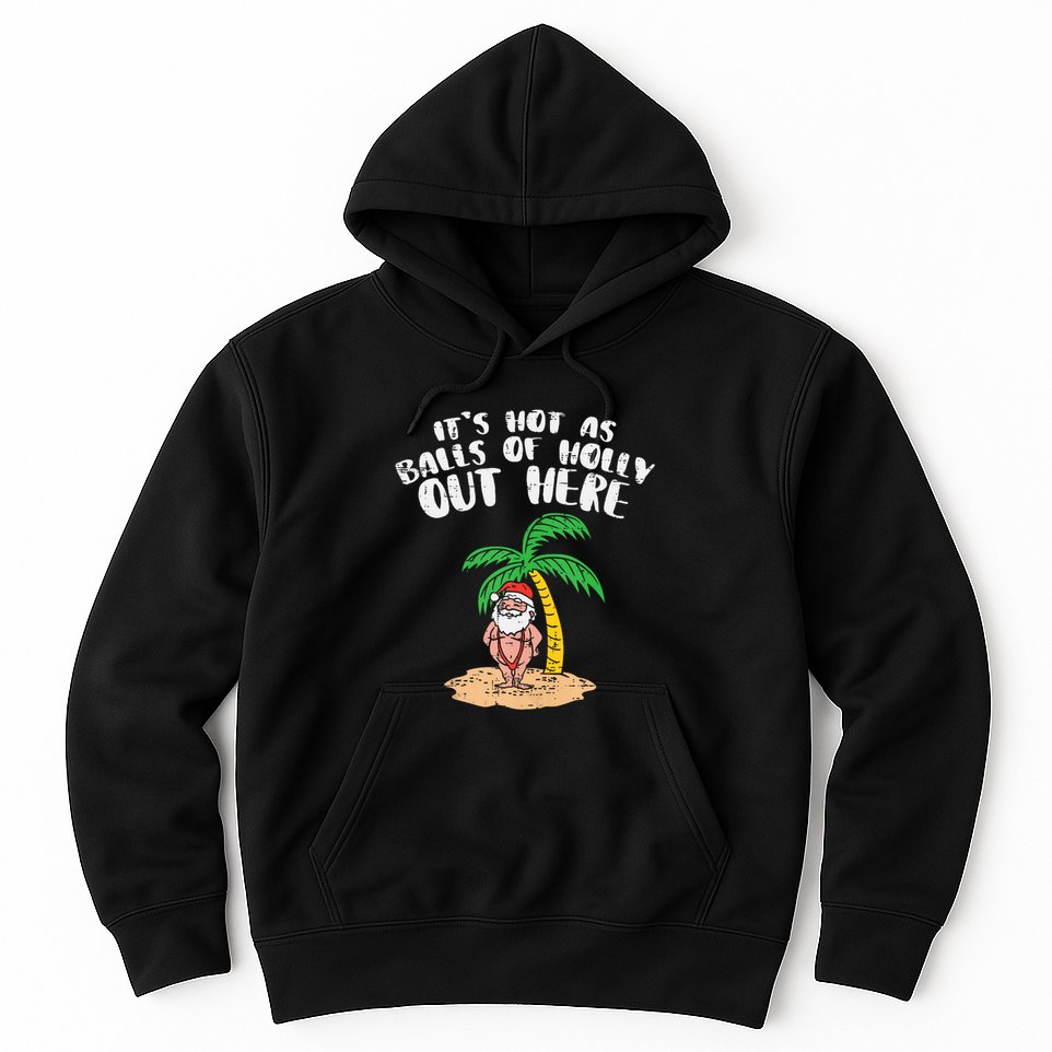 Its Hot As Balls Of Holly Santa Palm Tree Christmas In July Tank Top Hoodie