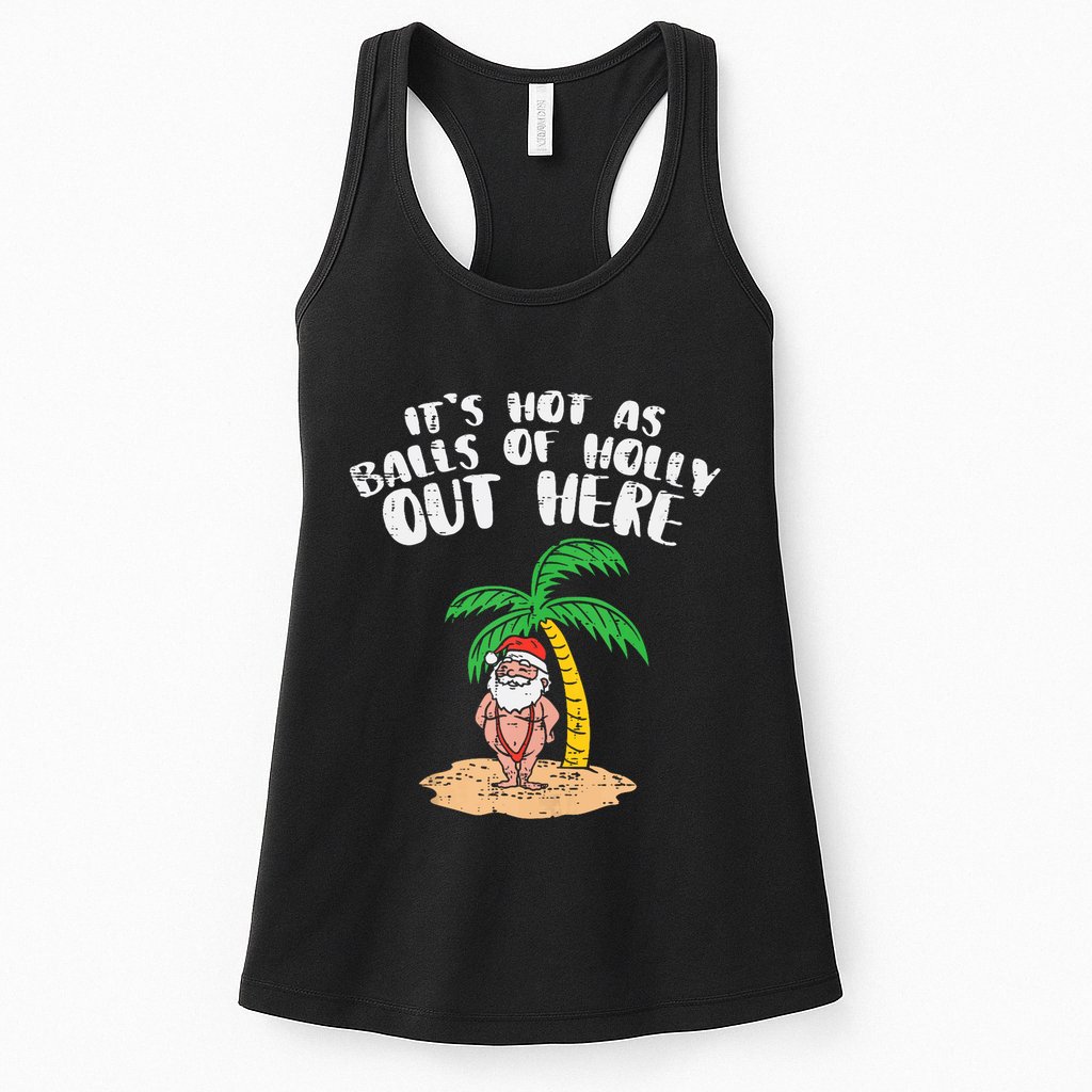 Its Hot As Balls Of Holly Santa Palm Tree Christmas In July Tank Top Womens Tank Top
