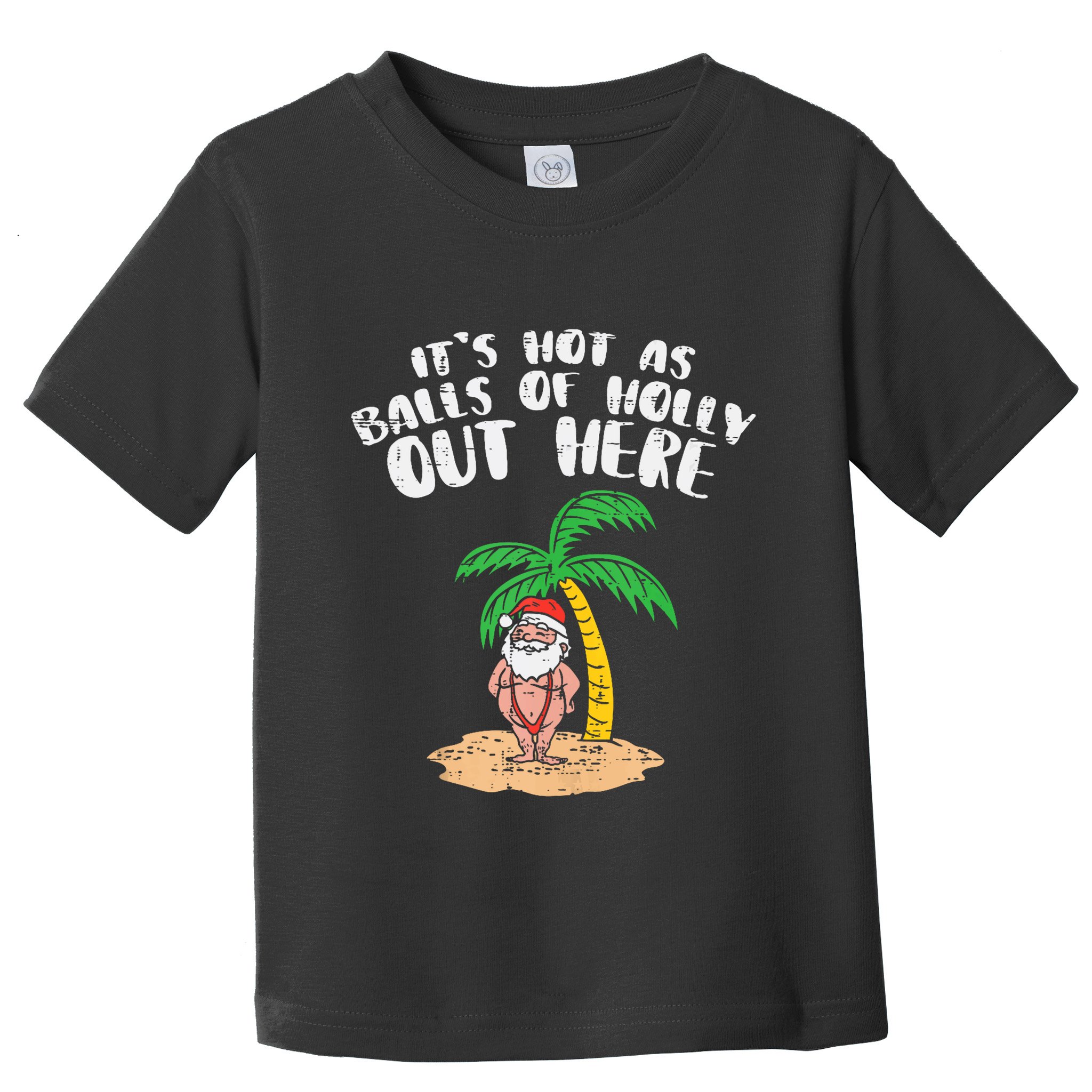 Its Hot As Balls Of Holly Santa Palm Tree Christmas In July Tank Top Toddler T-Shirt