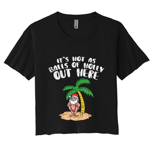 Its Hot As Balls Of Holly Santa Palm Tree Christmas In July Tank Top Crop Top