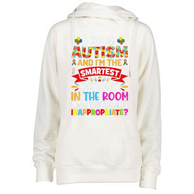 I Have Autism And I'm The Smartest Person Autism Warriors Womens Funnel Neck Pullover Hood