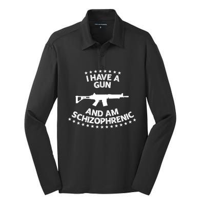 I Have A Gun And Am Schizophrenic Shirt Gun Lovers Silk Touch Performance Long Sleeve Polo