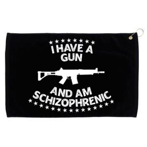 I Have A Gun And Am Schizophrenic Shirt Gun Lovers Grommeted Golf Towel