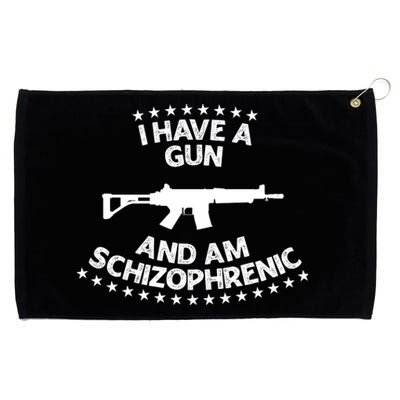 I Have A Gun And Am Schizophrenic Shirt Gun Lovers Grommeted Golf Towel