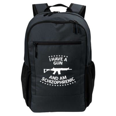 I Have A Gun And Am Schizophrenic Shirt Gun Lovers Daily Commute Backpack