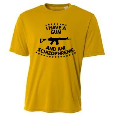 I Have A Gun And Am Schizophrenic Shirt Gun Lovers Cooling Performance Crew T-Shirt