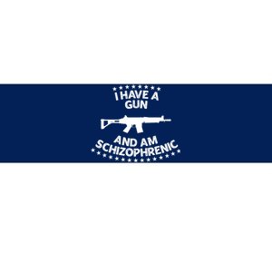 I Have A Gun And Am Schizophrenic Shirt Gun Lovers Bumper Sticker