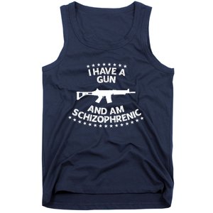 I Have A Gun And Am Schizophrenic Shirt Gun Lovers Tank Top