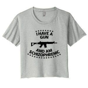 I Have A Gun And Am Schizophrenic Shirt Gun Lovers Women's Crop Top Tee