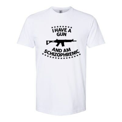 I Have A Gun And Am Schizophrenic Shirt Gun Lovers Softstyle® CVC T-Shirt