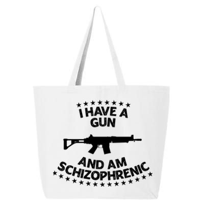 I Have A Gun And Am Schizophrenic Shirt Gun Lovers 25L Jumbo Tote