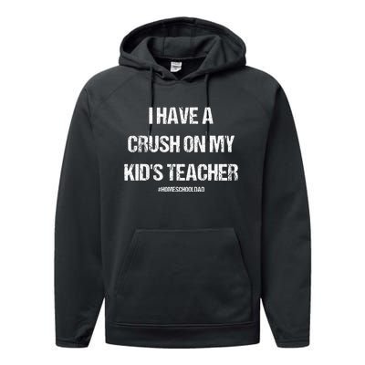 I Have A Crush On My Teacher Homeschooldad Quote Performance Fleece Hoodie