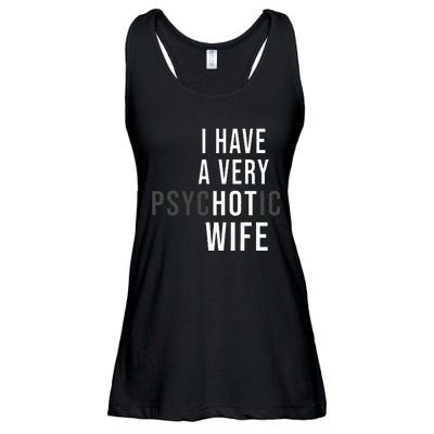 I Have A Very Hot Wife Psychotic Wife Ladies Essential Flowy Tank