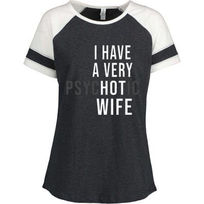 I Have A Very Hot Wife Psychotic Wife Enza Ladies Jersey Colorblock Tee