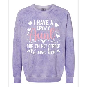 I Have A Crazy Aunt From Aunt To Niece Funny Gift Colorblast Crewneck Sweatshirt