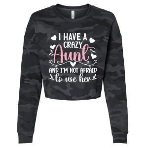 I Have A Crazy Aunt From Aunt To Niece Funny Gift Cropped Pullover Crew