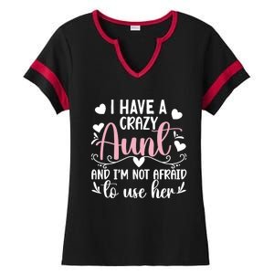 I Have A Crazy Aunt From Aunt To Niece Funny Gift Ladies Halftime Notch Neck Tee