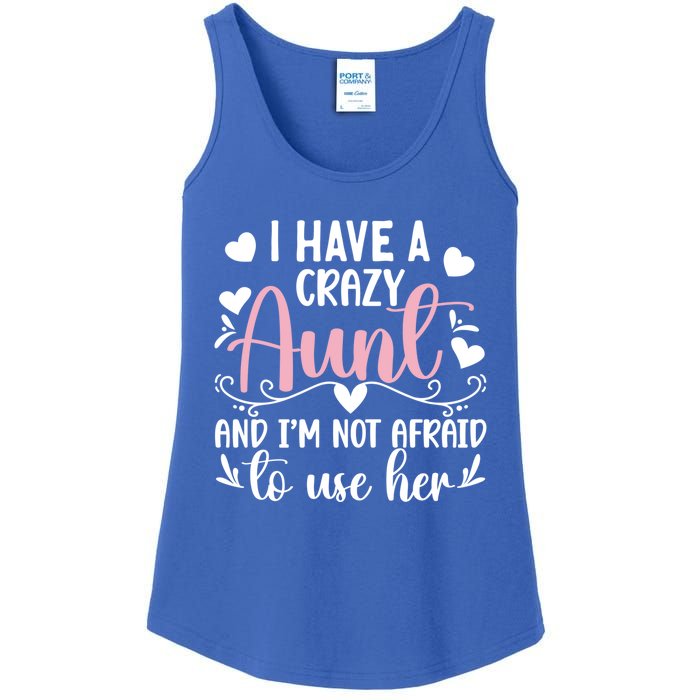 I Have A Crazy Aunt From Aunt To Niece Funny Gift Ladies Essential Tank