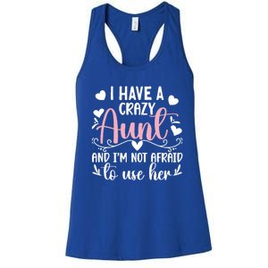 I Have A Crazy Aunt From Aunt To Niece Funny Gift Women's Racerback Tank