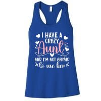 I Have A Crazy Aunt From Aunt To Niece Funny Gift Women's Racerback Tank