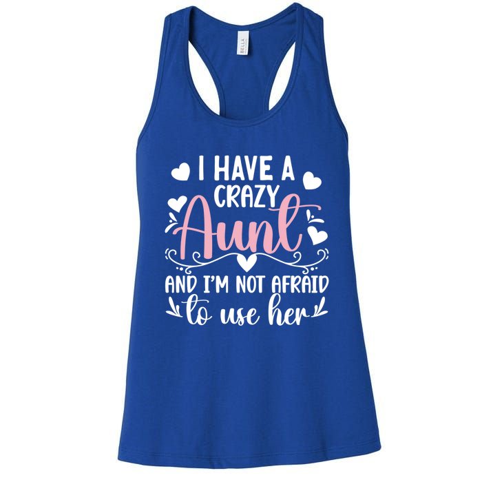 I Have A Crazy Aunt From Aunt To Niece Funny Gift Women's Racerback Tank