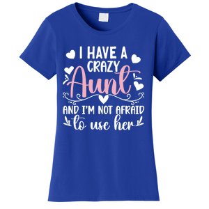 I Have A Crazy Aunt From Aunt To Niece Funny Gift Women's T-Shirt