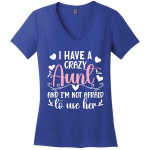 I Have A Crazy Aunt From Aunt To Niece Funny Gift Women's V-Neck T-Shirt