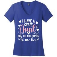 I Have A Crazy Aunt From Aunt To Niece Funny Gift Women's V-Neck T-Shirt