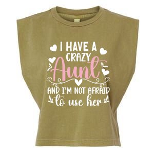 I Have A Crazy Aunt From Aunt To Niece Funny Gift Garment-Dyed Women's Muscle Tee