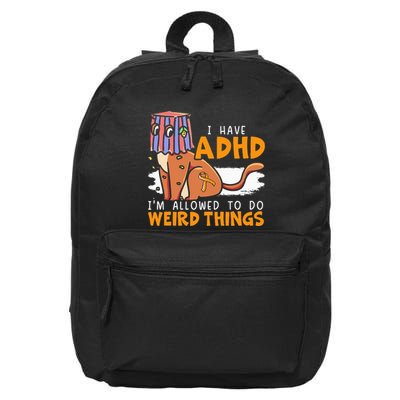 I Have Adhd IM Allowed To Do Weird Things Neurodiversity 16 in Basic Backpack