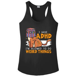 I Have Adhd IM Allowed To Do Weird Things Neurodiversity Ladies PosiCharge Competitor Racerback Tank