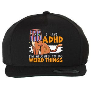 I Have Adhd IM Allowed To Do Weird Things Neurodiversity Wool Snapback Cap