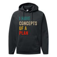 I Have A Concept Of A Plan Trump Harris Performance Fleece Hoodie