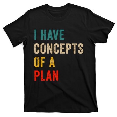 I Have A Concept Of A Plan Trump Harris T-Shirt