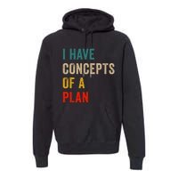 I Have A Concept Of A Plan Trump Harris Premium Hoodie