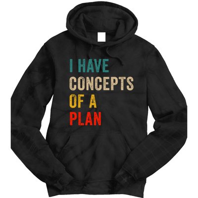 I Have A Concept Of A Plan Trump Harris Tie Dye Hoodie