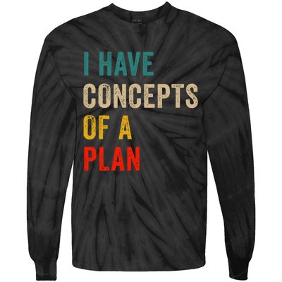 I Have A Concept Of A Plan Trump Harris Tie-Dye Long Sleeve Shirt