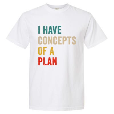 I Have A Concept Of A Plan Trump Harris Garment-Dyed Heavyweight T-Shirt