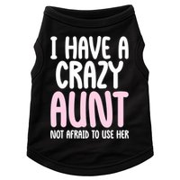 I Have A Crazy Aunt Not Afraid To Use Her Funny Aunt Niece Great Gift Doggie Tank