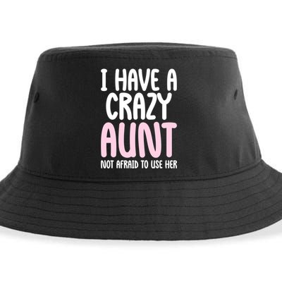 I Have A Crazy Aunt Not Afraid To Use Her Funny Aunt Niece Great Gift Sustainable Bucket Hat