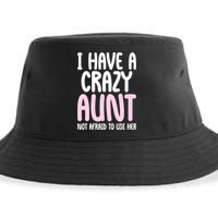 I Have A Crazy Aunt Not Afraid To Use Her Funny Aunt Niece Great Gift Sustainable Bucket Hat