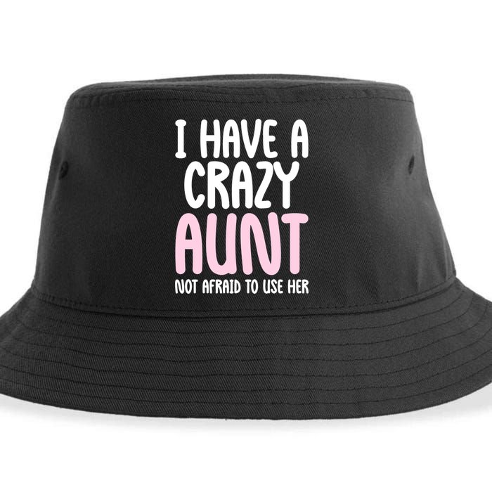I Have A Crazy Aunt Not Afraid To Use Her Funny Aunt Niece Great Gift Sustainable Bucket Hat