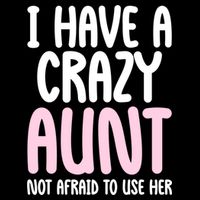 I Have A Crazy Aunt Not Afraid To Use Her Funny Aunt Niece Great Gift Flatbill Hat