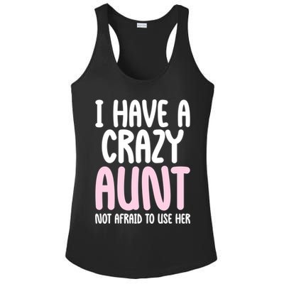 I Have A Crazy Aunt Not Afraid To Use Her Funny Aunt Niece Great Gift Ladies PosiCharge Competitor Racerback Tank